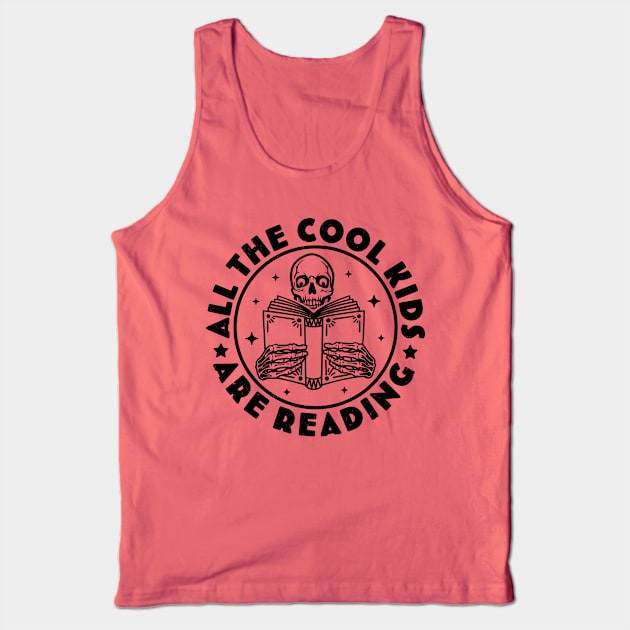 All The Cool Kids Are Reading Funny Skeleton Reading Books Tank Top by OrangeMonkeyArt